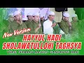 Lagu SHOLAWAT HAYYUL HADI - SHOLAWATULLOHI TAGHSYA (VERSI TERBARU) GANDRUNG NABI😍