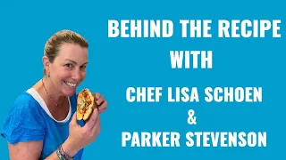 Behind The Recipe W Chef Lisa Schoen and Parker Stevenson - EPISODE 12