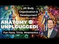 Mastering Body Organization Embryology with Tips Mnemonics Anatomy Unplugged
