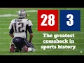The 28-3 Comeback How Tom Brady Led The GREATEST Comeback in Super Bowl History