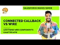 Connected Callback vs Wire in LWC Chapter 79 Lightning Web Components