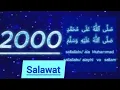 2000  Salawat - [SALLALLAHU ALAA MUHAMMAD SALLALLAHU ALYAYHI WASALLAM ]#jumamubarak #ramadan#salawat