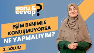 Eşim Benimle Konuşmuyorsa Ne Yapmalıyım? | Saliha Erdim