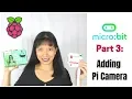 MicroBit Part 3 Selfies with Raspberry Pi Camera