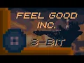 Download Lagu (8-Bit) Feel Good Inc.