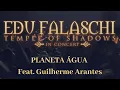 Lagu EDU FALASCHI (Feat. Guilherme Arantes) l Planeta Água l Temple Of Shadows In Concert