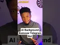 AI Background Remover Telegram Bot