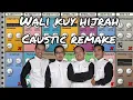 Wali - Kuy Hijrah Caustic 3 (Remake by TeBe)