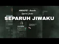 Lagu MAKRIFAT - Separuh Jiwaku (Music Video Official) 