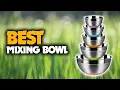 The Best Mixing Bowl You Should Have