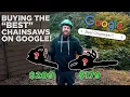 I Bought the BEST Chainsaws that Google Recommended