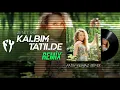 Ziynet Sali - Kalbim Tatilde ( Fatih Yılmaz Remix )