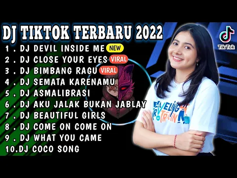 Download MP3 DJ TIKTOK TERBARU 2022 - DJ DEVIL INSIDE ME | DJ CLOSE YOUR EYES FULL BASS REMIX TIKTOK VIRAL