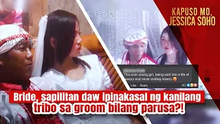bride sapilitan daw ipinakasal ng kanilang tribo sa groom bilang parusa kapuso mo jessica soho