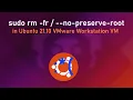 Destroying Ubuntu 21 10 with sudo rm rf -no-preserve-root