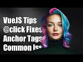VueJS click with Anchor Tags Common Issues and Solutions Explained