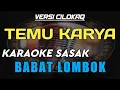 Download Lagu KARAOKE SASAK BABAT LOMBOK VERSI CILOKAQ TEMU KARYA