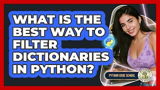 What Is The Best Way To Filter Dictionaries In Python - Python Code School
