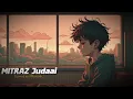 MITRAZ Judaai 🥰🥰(Slowed and reverb).Mind Relax Song.Night Vibes Lofi