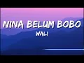 Lagu Wali - Nina Belum Bobo (Official Music Video Lirik)