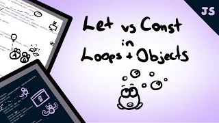 JavaScript Let vs Const in Loops and Objects