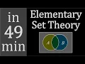 Elementary Set Theory in 49 minutes