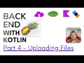 Ktor for beginners - 4 Uploading files
