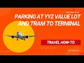 How to Park at Pearson YYZ Value Lot and Take Tram to Terminal 1 3
