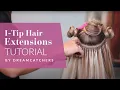 I-tip Hair Extensions Tutorial - Full Install by DreamCatchers Head Educator Dorothy