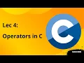 Lecture 4 Operators in C