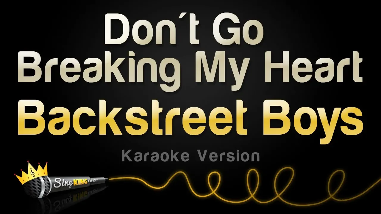 Backstreet Boys - Don't Go Breaking My Heart (Karaoke Version)