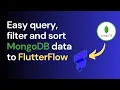 Easy query filter and sort data from MongoDb to FlutterFlow