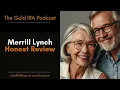 Merrill Lynch Gold IRA Review Honest 2025 Gold IRA Review