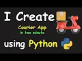 I CREATE COURIER APP IN 2 MIN USING PYTHON LEARN PYTHON BY BUILDING SIMPLE PROJECTS
