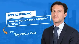 Pouvez-vous nous présenter la SPCI ActivImmo ?