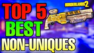 Borderlands 2 Top 5 Best Non Unique Guns Weapons