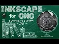 The Absolute Beginner s Guide to Using Inkscape for CNC