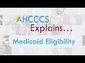 AHCCCS Explains Medicaid Eligibilty