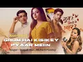 Download Lagu Ghum Hai KisiKey Pyaar Meiin ( New Song)  | Senjuti Das, Nishant Pandey #ghkkpm  #Tejnil