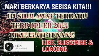 Download DJ SHOLAWAT TERPOPULER 2021//BIKIN HATI TENANG \u0026 ADEM MP3