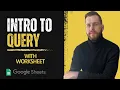 Master the QUERY Function in Google Sheets Full Tutorial Practice Worksheet