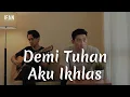 Download Lagu Demi Tuhan Aku Ikhlas - Armada (Accoustic Version Ifan Seventeen Ft. Reza Wiyansyah #02)