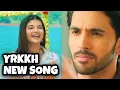 Download Lagu YRKKH New Song | Armaan-Abhira | Ep 1100 S-68