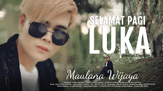 maulana wijaya s p l selamat pagi luka official music video