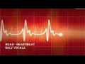 Download Lagu Muad - Heartbeat only vocals Lyrical Cover.
