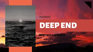 Download FOUSHEE - DEEP END (SEWINPLAIN REMIX) MP3