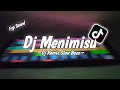 Download Lagu Dj Menimisu Versi Slow Bass~Viral Tiktok 2022 (Zein Fvnky)