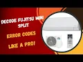 Decode Fujitsu Mini Split Error Codes Like a Pro