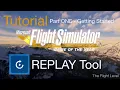 Flight Simulator Replay System Tutorial - Part ONE