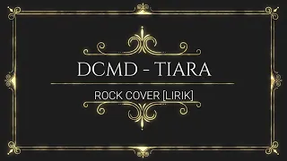 tiara rock cover by dcmd lirik 